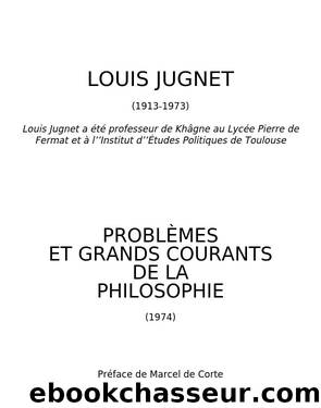 ProblÃ¨mes et grands courants de la philosophie by Louis Jugnet