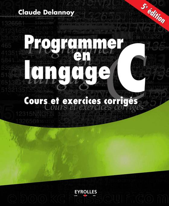 Programmer en langage C by Claude Delannoy