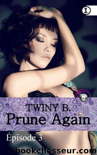 Prune Again - Tome 3 by Twiny B