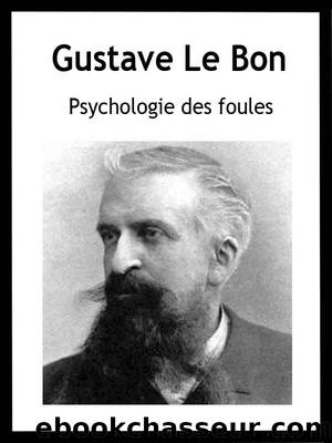 Psychologie Des Foules by Gustave Le Bon
