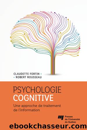 Psychologie cognitive by Claudette Fortin Robert Rousseau