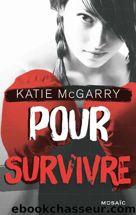 Pushing The Limits - Tome 4 - Pour Survivre by Katie McGarry