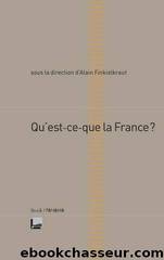 Qu'est-ce que la France by Finkielkraut