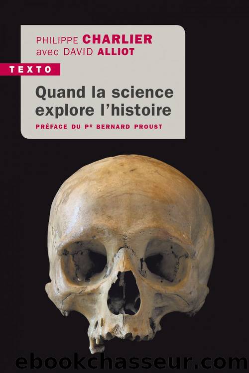 Quand la science explore l'Histoire by Philippe Charlier & David Alliot