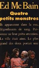 Quatre petits monstres by Ed McBain