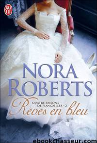 Quatre saisons de fiançailles - Tome 2 - Rêves de bleu by Nora Roberts