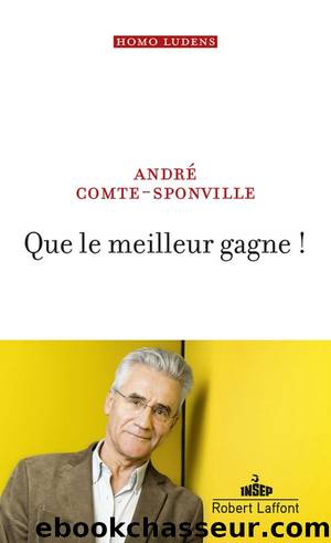 Que le meilleur gagne ! by André Comte-Sponville