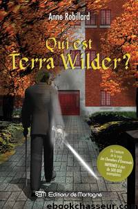 Qui est Terra Wilder by Anne Robillard