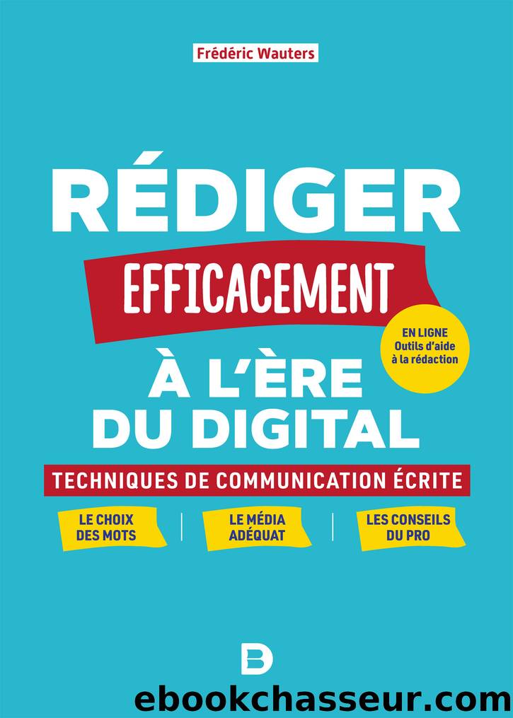RÃ©diger efficacement Ã  l'Ã¨re du digital by Wauters Frédéric