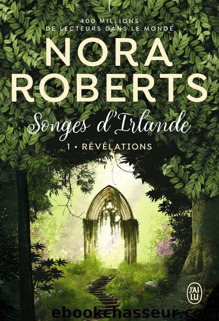 RÃ©vÃ©lations - Songes d'Irlande #1 by Nora Roberts