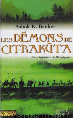 Râmâyana 03 - Les démons de Citrakûta by Banker Ashok K