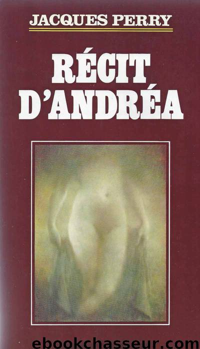 Récit d'Andréa by Jacques Perry