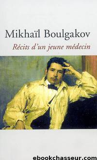 Récits d'un jeune médecin by Mikhaïl Boulgakov