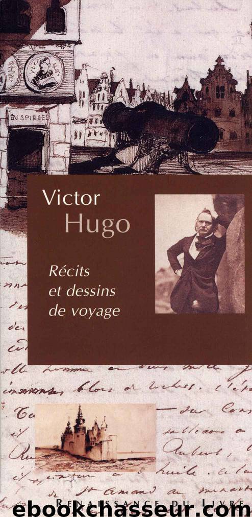 Récits et dessins de voyage by Hugo Victor