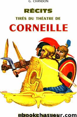 Récits tirés du théâtre de Corneille by Chandon G