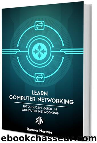 Réseautage informatique : vos premiers pas dans le fonctionnement des réseaux et d'Internet (French Edition) by Ramon Nastase