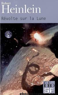 Révolte sur la lune by Heinlein Robert
