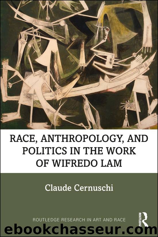Race, Anthropology, and Politics in the Work of Wifredo Lam by Cernuschi Claude;