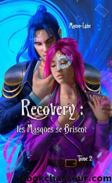 Recovery t2 les Masques se Brisent by Momo- Lune