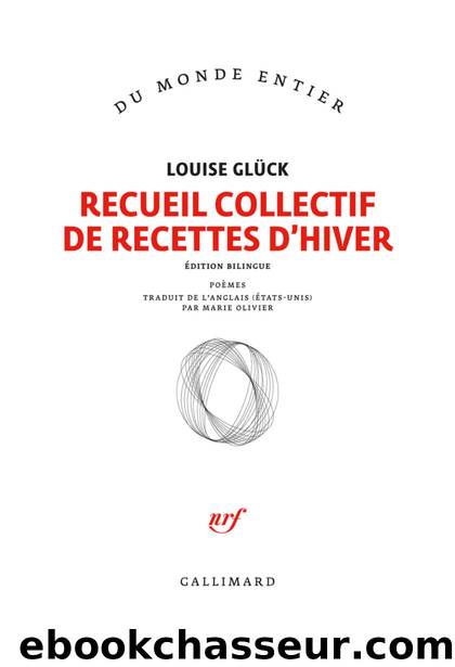 Recueil collectif de recettes dâhiver by Louise Glück
