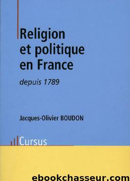 Religion Et Politique en France Depuis 1789 by Jacques-Olivier Boudon