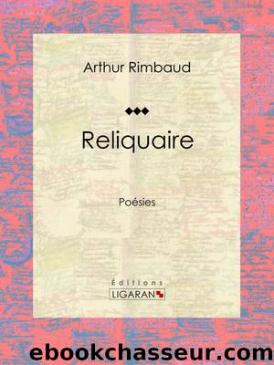 Reliquaire by Arthur Rimbaud