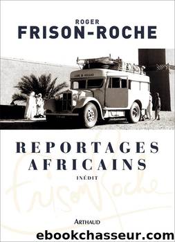 Reportages africains by Frison-Roche Roger