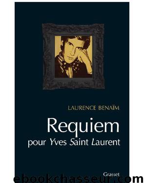Requiem pour Yves Saint Laurent by Laurence Benaïm