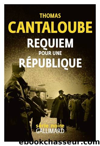 Requiem pour une RÃ©publique by Thomas Cantaloube
