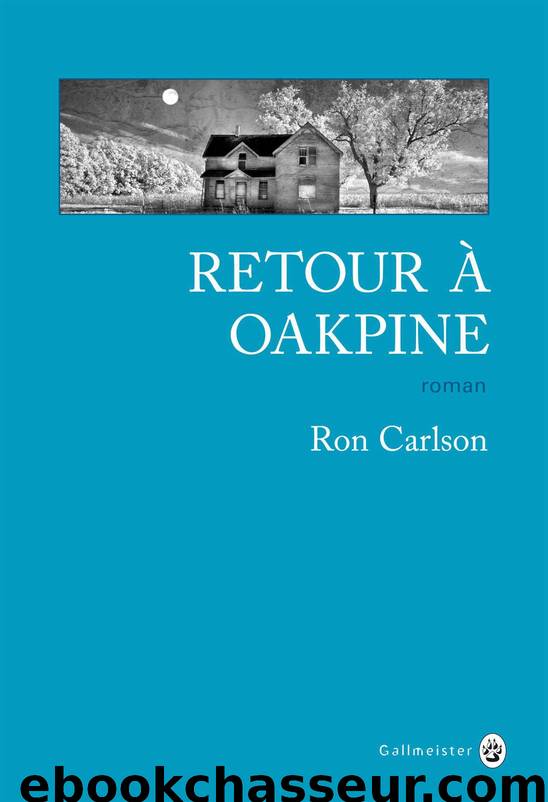 Retour Ã  Oakpine by Ron Carlson