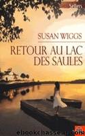 Retour au Lac des Saules by Wiggs Susan