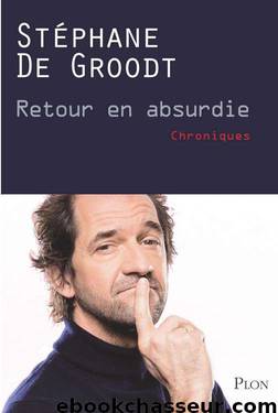 Retour en absurdie (French Edition) by Stéphane DE GROODT & Christophe DEBACQ