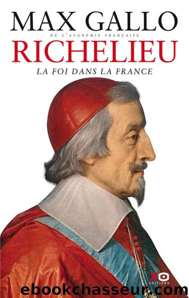 Richelieu - La Foi dans la France (French Edition) by Gallo Max