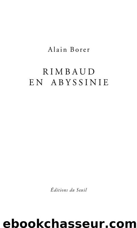 Rimbaud en Abyssinie by Alain Borer