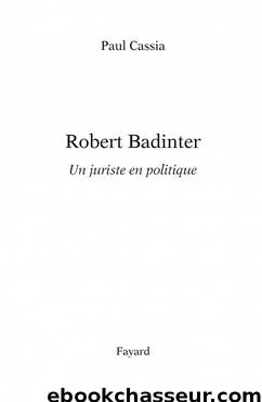 Robert Badinter, un juriste en politique by Cassia Paul