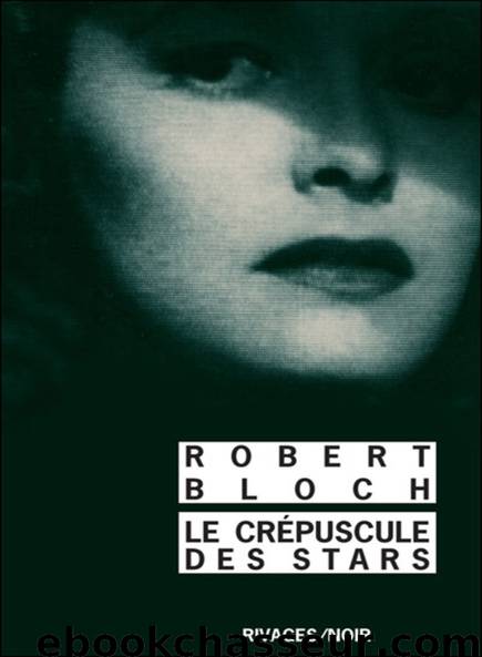 Robert Bloch - Le crepuscule des stars by Le crepuscule des stars
