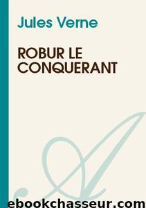 Robur le Conquérant by Jules Verne