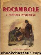 Rocambole - l'hÃ©ritage mystÃ©rieux by Pierre Alexis Ponson Du Terrail