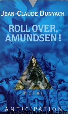 Roll over, Amundsen ! by Jean-Claude Dunyach