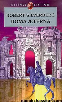 Roma Aeterna by Silverberg Robert