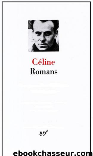 Romans - complet by Louis-Ferdinand Céline
