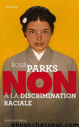 Rosa Parks : "Non à la discrimination raciale by Nimrod