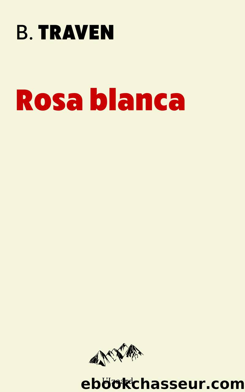 Rosa blanca by B. Traven