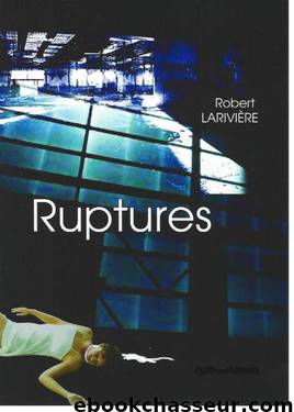 Ruptures by Larivière Robert