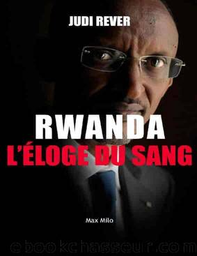 Rwanda : Lâ Ã©loge du sang: Lâ inconnu (French Edition) by Judi Rever - ebooks gratuits télécharger