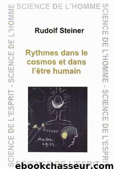Rythmes dans le cosmos et dans l'être humain by Rudolf Steiner