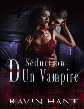 SÃ©duction D'Un Vampire: Une Romance Vampire Paranormale (French Edition) by Ravin Hant