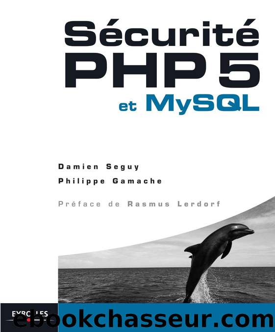 Sécurité PHP 5 et MySQL by Damien Seguy & Philippe Gamache