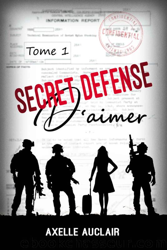 SECRET DÉFENSE d’aimer - Tome 1 (French Edition) by Axelle Auclair