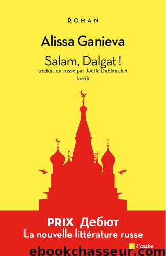 Salam, Dalgat ! by Alissa Ganieva